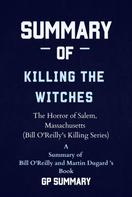 GP SUMMARY: Summary of Killing the Witches by Bill O'Reilly and Martin Dugard 
