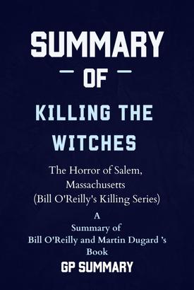 Summary of Killing the Witches by Bill O'Reilly and Martin Dugard
