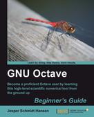 Jesper Schmidt Hansen: GNU Octave Beginner's Guide 