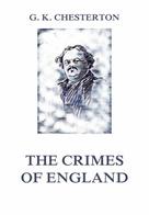 Gilbert Keith Chesterton: The Crimes of England 