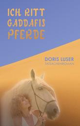 Ich ritt Gaddafis Pferde - Abenteuer einer Grenzgängerin
