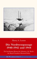 Henry A. Larsen: Die Nordwestpassage 1940-1942 und 1944 