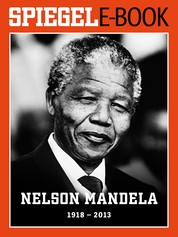 Nelson Mandela (1918-2013) - Ein SPIEGEL E-Book