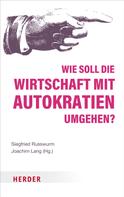 Joachim Lang: Wie soll die Wirtschaft mit Autokratien umgehen? ★