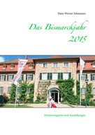 Hans-Werner Johannsen: Das Bismarckjahr 2015 