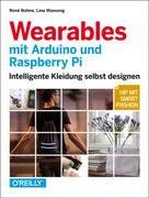 René Bohne: Wearables mit Arduino und Raspberry Pi 