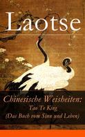 Laotse: Chinesische Weisheiten: Tao Te King (Das Buch vom Sinn und Leben) ★★★★