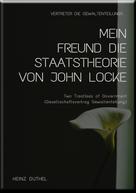 Heinz Duthel: MEIN FREUND DIE STAATSTHEORIE VON JOHN LOCKE 