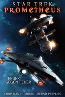 Christian Humberg: Star Trek - Prometheus 1: Feuer gegen Feuer ★★★★