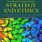 Strategy and Ethics: The audiobook box of classical thinkers - The philosophy of Sun Tzu, Epictetus, Marcus Aurelius, and Machiavelli