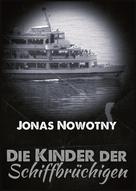 Jonas Nowotny: Die Kinder der Schiffbrüchigen 