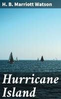 H. B. Marriott Watson: Hurricane Island 