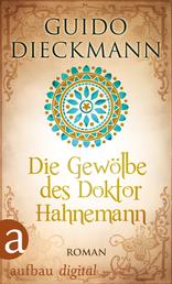 Die Gewölbe des Doktor Hahnemann - Roman