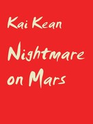 Kai Kean: Nightmare on Mars 