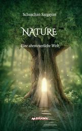 Nature - Eine abenteuerliche Welt