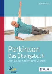 Parkinson - das Übungsbuch - Aktiv bleiben mit Bewegungs-Übungen