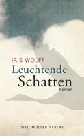 Iris Wolff: Leuchtende Schatten ★★★★