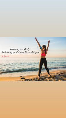 Dream your Body, Anleitung zu deinem Traumkörper