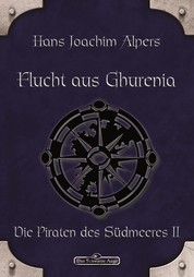 DSA 19: Flucht aus Ghurenia - Das Schwarze Auge Roman Nr. 19