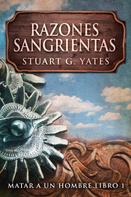 Stuart G. Yates: Razones Sangrientas 