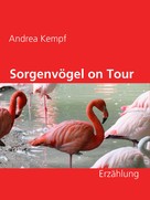 Andrea Kempf: Sorgenvögel on Tour 