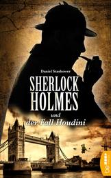 Sherlock Holmes und der Fall Houdini - Ein Detektiv-Krimi mit Sherlock Holmes und Dr. Watson