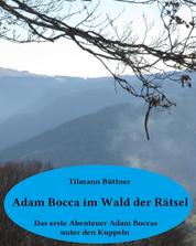 Adam Bocca im Wald der Rätsel - Das erste Abenteuer Adam Boccas unter den Kuppeln