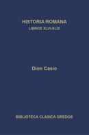 Dion Casio: Historia romana. Libros XLVI-XLIX 