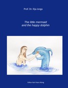 Ilija Jorga: The Little Mermaid and the Happy Dolphin 