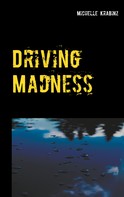 Michelle Krabinz: Driving Madness 