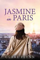 Clare Flynn: Jasmine in Paris 