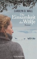 Carolyn D. Wall: Die Einsamkeit der Wölfe ★★★★★