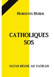 Catholique SOS - Satan règne au Vatican