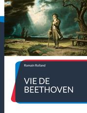 Vie de Beethoven - La biographie de Beethoven par Romain Rolland