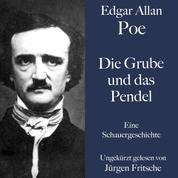Edgar Allan Poe: Die Grube und das Pendel - Eine Schauergeschichte. Ungekürzt gelesen.