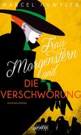 Marcel Huwyler: Frau Morgenstern und die Verschwörung ★★★★★