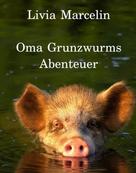 Olivia Marcelin: Oma Grunzwurms Abenteuer 