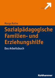 Sozialpädagogische Familien- und Erziehungshilfe - Das Arbeitsbuch