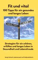 Sonja Schoch: Fit und vital - 100 Tipps für ein gesundes und langes Leben 
