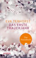 Eva Terhorst: Das erste Trauerjahr - das Praxisbuch ★★★