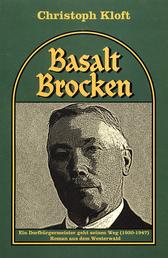 Basaltbrocken - Ein Dorfbürgermeister geht seinen Weg (1931-47). Roman aus dem Westerwald