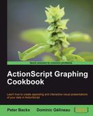 Peter Backx: ActionScript Graphing Cookbook 