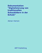 Adnan Hamzic: Dokumentation "Digitalisierung von traditionellen Schaubildern in der Schule" 