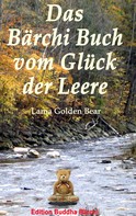 Lama Golden Bear: Das Bärchi Buch vom Glück der Leere 