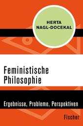 Feministische Philosophie - Ergebnisse, Probleme, Perspektiven