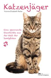 Katzenjäger - Eine spannende Geschichte aus der Welt der Samtpfoten