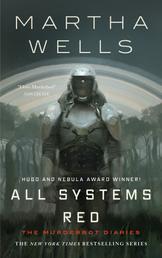 All Systems Red - The Murderbot Diaries