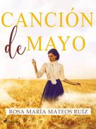 Rosa María Mateos Ruiz: Canción de mayo 