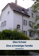 Elisa Scheer: Eine schwierige Familie ★