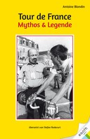 Antoine Blondin: Tour de France. Mythos & Legende 